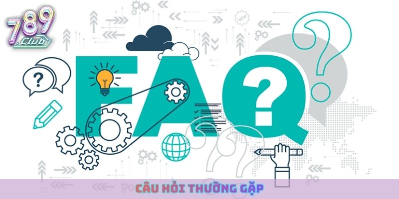Câu hỏi thường gặp