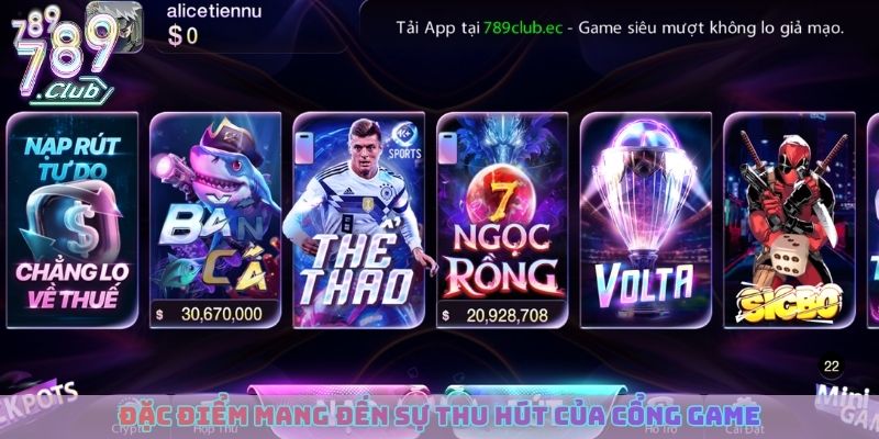 Đặc điểm mang đến sự thu hút của cổng game