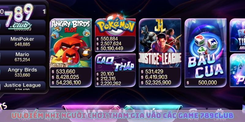 Ưu điểm khi người chơi tham gia vào các game 789club