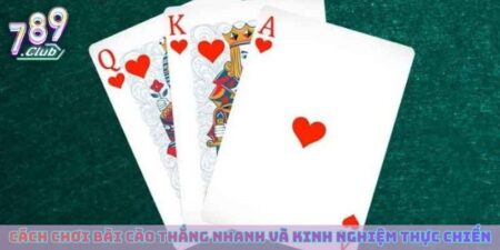 Cách Chơi Bài Cào Thắng Nhanh Và Những Kinh Nghiệm Thực Chiến