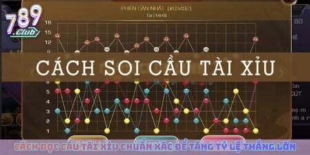 Cách đọc cầu tài xỉu