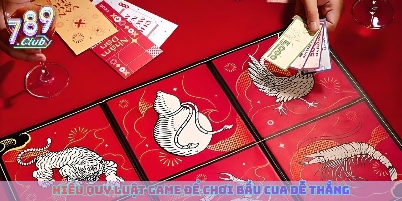 Hiểu quy luật game để chơi bầu cua dễ thắng