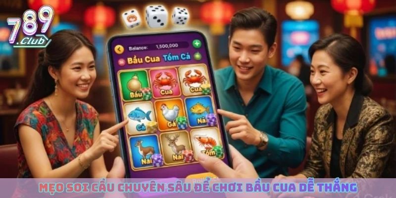 Mẹo soi cầu chuyên sâu để chơi bầu cua dễ thắng