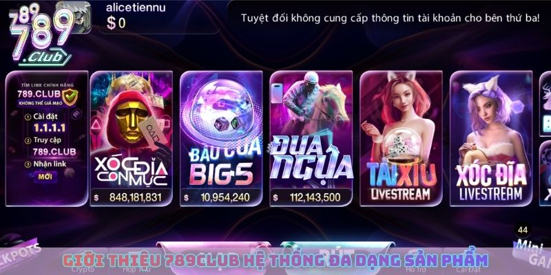 Giới thiệu 789club hệ thống đa dạng sản phẩm